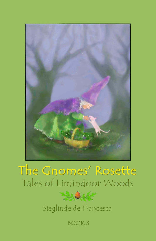 The Gnomes' Rosette: Book 3 - The Tales of Limindoor Woods