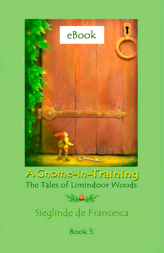 eBook of A Gnome-in-Training: book 5, The Tales of Limindoor Woods