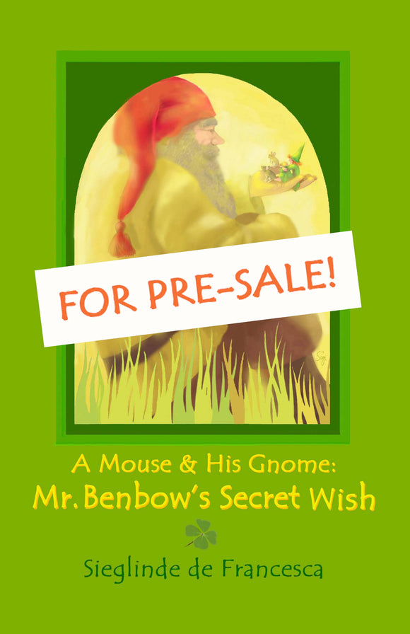 A Mouse & His Gnome: Mr. Benbow's Secret Wish