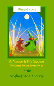 Dinged copy of A Mouse & His Gnome: the Quest for the Silver Spring