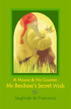 A Mouse & His Gnome: Mr. Benbow's Secret Wish