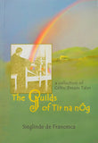 The Guilds of Tir Na nÓg: A Collection of Celtic Dream Tales (for grown-ups)