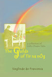 The Guilds of Tir Na nÓg: A Collection of Celtic Dream Tales (for grown-ups)