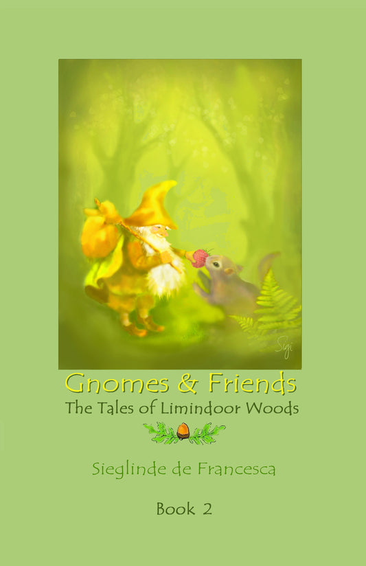 Gnomes & Friends; book 2 of The Tales of Limindoor Woods