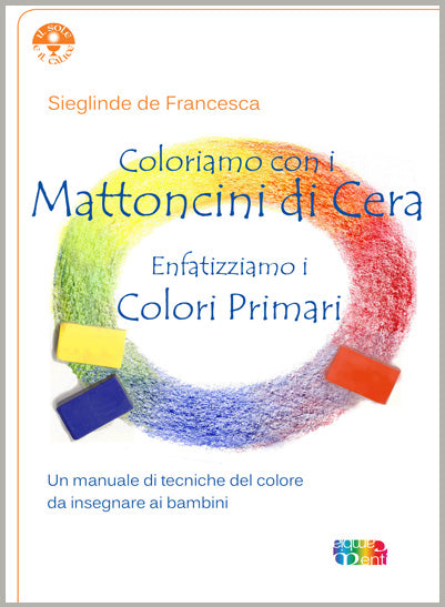 Coloriamo Con I Mattoncini de Cera (Coloring with Block Crayons in Italian)