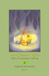 Nine Gnome Nights: Book 4 - The Tales of Limindoor Woods
