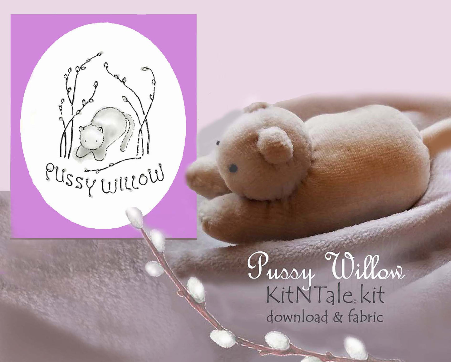 Pussy Willow Kit - KitNtale, with fabric